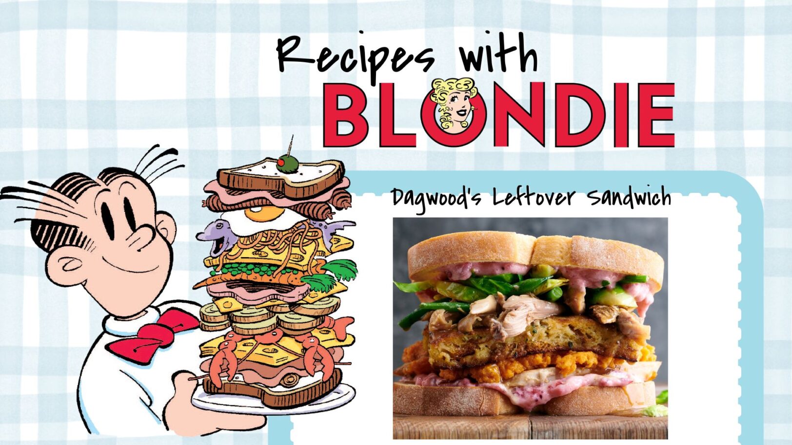 Blondie's Thanksgiving Recipes: Dagwood's Leftover Sandwich